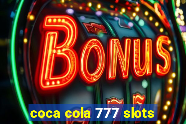 coca cola 777 slots